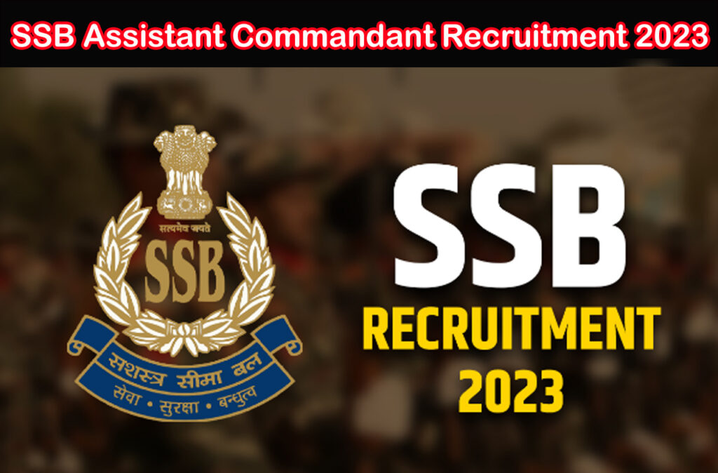 SSB Assistant Commandant Recruitment 2023